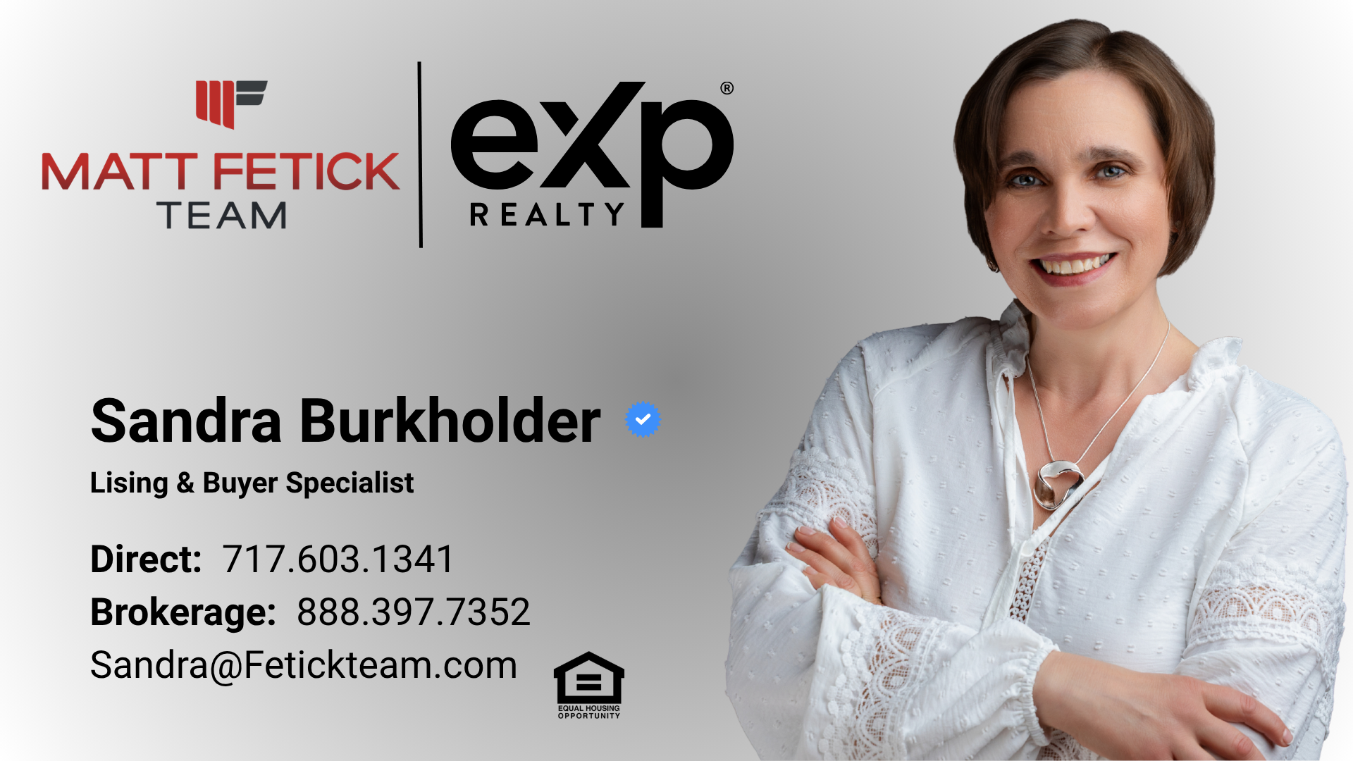 Sandra Burkholder — Listing & Buyer Specialist, Matt Fetick Team, eXp Realty. Direct 717.603.1341, Brokerage 888.397.7352, Sandra@Fetickteam.com. Equal Housing Opportunity.